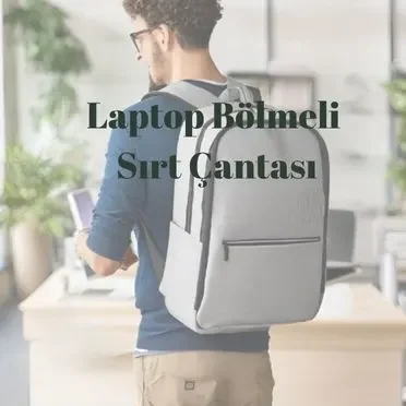 Laptop Bölmeli Sırt Çantası